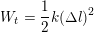small W_{t}=frac{1}{2}k(Delta l)^{2}