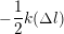small -frac{1}{2}k(Delta l)