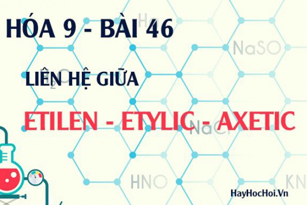 Liên hệ giữa Etilen rượu Etylic và axit axetic, bài tập vận dụng